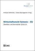 Kellerhals / Baumgartner |  Wirtschaftsrecht Schweiz – EU | Buch |  Sack Fachmedien