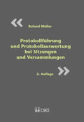 Müller |  Protokollführung und Protokollauswertung bei Sitzungen und Versammlungen | Buch |  Sack Fachmedien