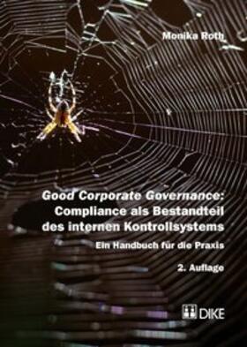Roth | Good Corporate Governance: Compliance als Bestandteil des internen Kontrollsystems | Buch | 978-3-03751-760-4 | sack.de