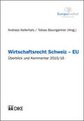 Kellerhals / Baumgartner |  Wirtschaftsrecht Schweiz - EU | Buch |  Sack Fachmedien