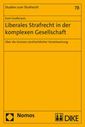 Großmann | Liberales Strafrecht in der komplexen Gesellschaft | Buch | sack.de