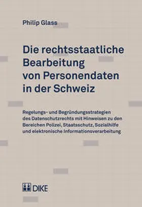 Glass / Glas |  Die rechtsstaatliche Bearbeitung von Personendaten in der Schweiz | Buch |  Sack Fachmedien