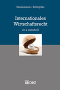 Heinemann / Schnyder |  Internationales Wirtschaftrecht | Buch |  Sack Fachmedien