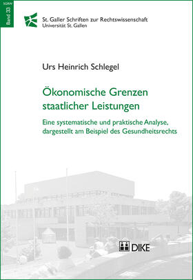 Schlegel | Ökonomische Grenzen staatlicher Leistungen | Buch | 978-3-03751-912-7 | sack.de