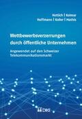 Hettich / Kolmar / Hoffmann |  Wettbewerbsverzerrungen durch öffentliche Unternehmen | Buch |  Sack Fachmedien