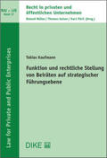 Kaufmann |  Funktion und rechtliche Stellung von Beiräten auf strategischer Führungsebene | Buch |  Sack Fachmedien