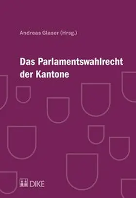 Glaser / Aubert / Beriger |  Das Parlamentswahlrecht der Kantone | Buch |  Sack Fachmedien