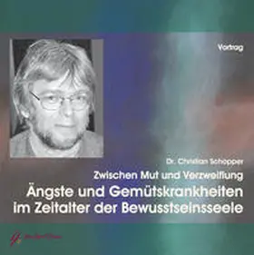 Schopper |  Ängste und Gemütskrankheiten im Zeitalter der Bewusstseinsseele | Sonstiges |  Sack Fachmedien