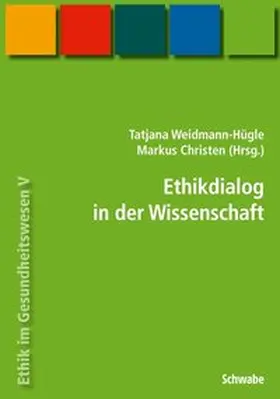 Weidmann-Hügle / Christen |  Handbuch Ethik im Gesundheitswesen / Ethikdialog in der Wissenschaft | Buch |  Sack Fachmedien