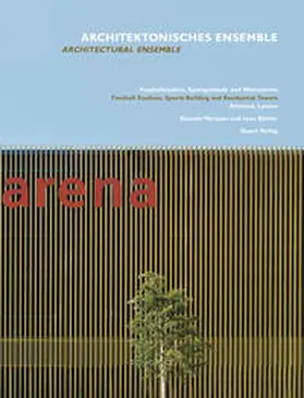 Wirz |  Architektonisches Ensemble. Fussballstadion, Sportgebäude und Wohntürme Allmend Luzern | Buch |  Sack Fachmedien