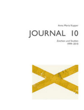 Kupper | Anna Maria Kupper – Journal 10 | Medienkombination | 978-3-03761-179-1 | sack.de