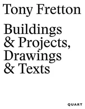 Fretton |  Tony Fretton - Buildings & Projects, Drawings & Texts | Buch |  Sack Fachmedien
