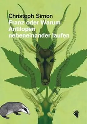 Simon |  Franz oder Warum Antilopen nebeneinander laufen | Buch |  Sack Fachmedien
