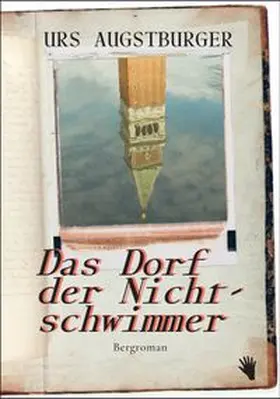 Augstburger |  Das Dorf der Nichtschwimmer | Buch |  Sack Fachmedien