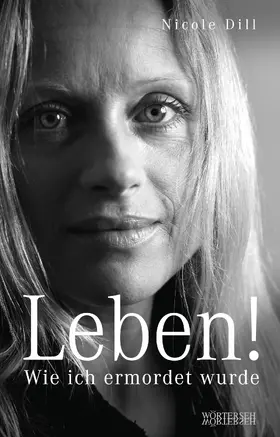 Dill / Müller |  Leben! - Wie ich ermordet wurde | eBook | Sack Fachmedien