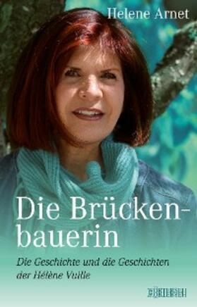Arnet / Vuille |  Die Brückenbauerin | eBook | Sack Fachmedien