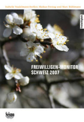 Stadelmann-Steffen / Freitag / Bühlmann | Freiwilligen-Monitor Schweiz 2007 | Buch | 978-3-03777-053-5 | sack.de