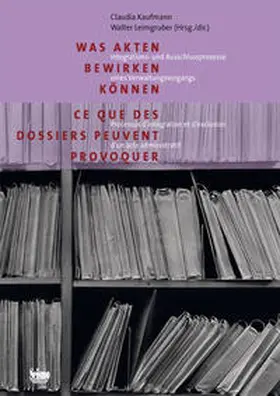 Kaufmann / Leimgruber |  Was Akten bewirken können | Buch |  Sack Fachmedien