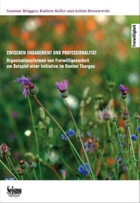 Brüggen / Keller / Brosziewski | Zwischen Engagement und Professionalität | Buch | 978-3-03777-098-6 | sack.de