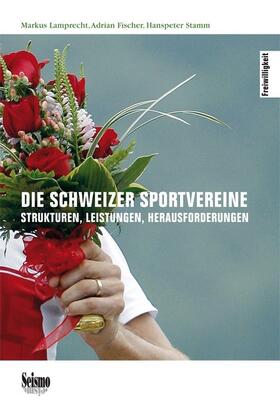 Lamprecht / Fischer / Stamm | Lamprecht, M: Schweizer Sportvereine | Buch | 978-3-03777-112-9 | sack.de