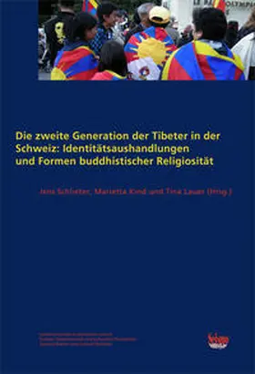 Schlieter / Kind / Lauer |  Die zweite Generation der Tibeter in der Schweiz: Identitätsaushandlungen und Formen buddhistischer Religiosität | Buch |  Sack Fachmedien