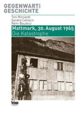 Ricciardi / Cattacin / Baudouï |  Mattmark, 30. August 1965 | Buch |  Sack Fachmedien