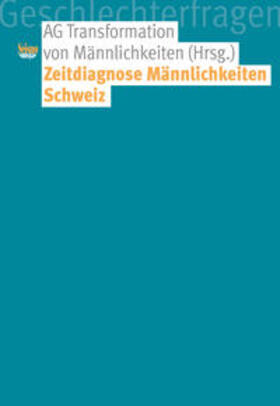 Baumgarten / AG Transformation von Männlichkeiten / Luterbach |  Zeitdiagnose Männlichkeiten Schweiz | Buch |  Sack Fachmedien