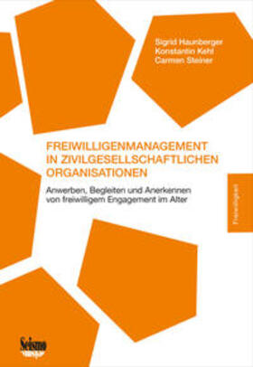 Haunberger / Kehl / Steiner | Freiwilligenmanagement in Zivilgesellschaftlichen Organisationen | Buch | 978-3-03777-258-4 | sack.de