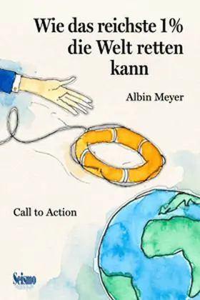 Meyer |  Wie das reichste 1 % die Welt retten kann | Buch |  Sack Fachmedien