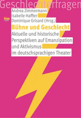 Zimmermann / Haffter / Grisard |  Bühne und Geschlecht | Buch |  Sack Fachmedien