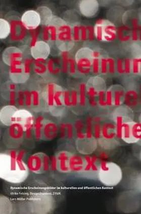 Felsing |  Dynamische Erscheinungsbilder im kulturellen und öffentlichen Kontext | Buch |  Sack Fachmedien