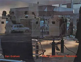 Buchloh |  Dan Graham. Video — Architecture — Television | Buch |  Sack Fachmedien