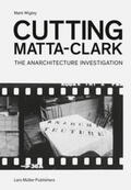 Wigley / Graham |  Cutting Matta-Clark | Buch |  Sack Fachmedien