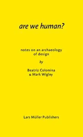 Colomina / Wigley |  Are We Human? | Buch |  Sack Fachmedien