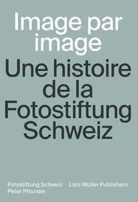 Pfrunder / Fotostiftung Schweiz |  Image par Image | Buch |  Sack Fachmedien