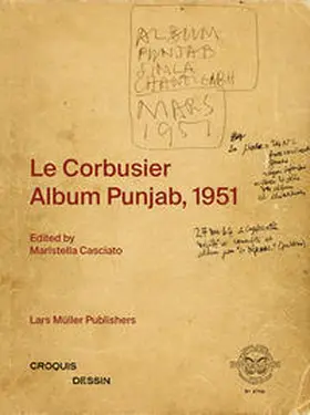 Casciato |  Le Corbusier: Album Punjab, 1951 | Buch |  Sack Fachmedien