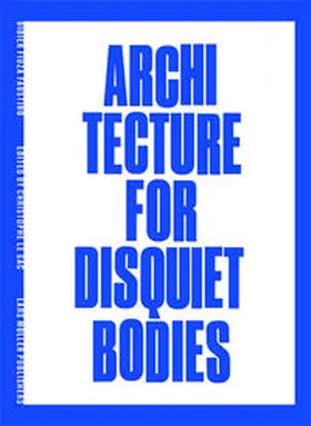 Faustino / Le Gac |  Architecture for Disquiet Bodies | Buch |  Sack Fachmedien