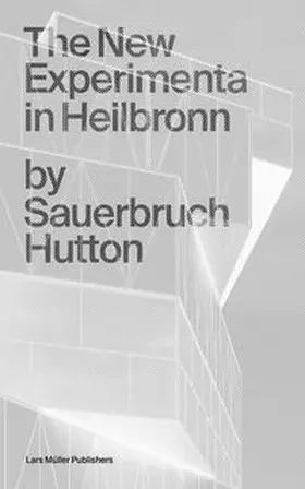 Sauerbruch Hutton / Hutton / Sauerbruch |  The New Experimenta in Heilbronn | Buch |  Sack Fachmedien