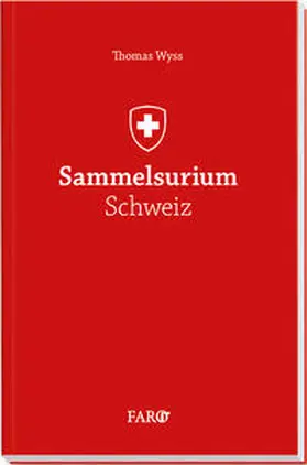 Wyss |  Sammelsurium Schweiz | Buch |  Sack Fachmedien