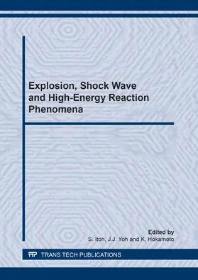 Itoh / Yoh / Hokamoto | Explosion, Shock Wave and High-Energy Reaction Phenomena | Buch | 978-3-03785-018-3 | sack.de