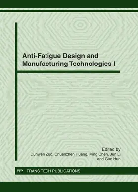 Zuo / Huang / Chen |  Anti-Fatigue Design and Manufacturing Technologies I | Buch |  Sack Fachmedien
