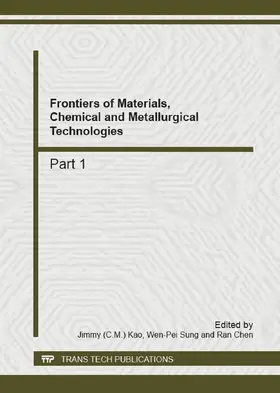 Kao / Sung / Chen | Frontiers of Materials, Chemical and Metallurgical Technologies | Buch | 978-3-03785-512-6 | www.sack.de