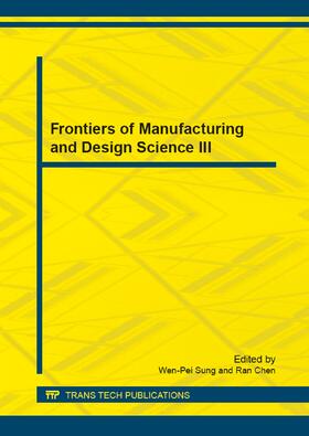 Sung / Chen |  Frontiers of Manufacturing and Design Science III | Buch |  Sack Fachmedien