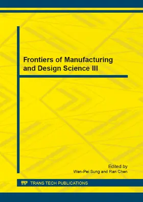 Sung / Chen |  Frontiers of Manufacturing and Design Science III | Buch |  Sack Fachmedien