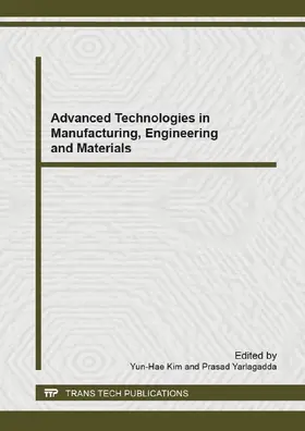 Kim / Yarlagadda | Advanced Technologies in Manufacturing, Engineering and Materials | Buch | 978-3-03785-800-4 | www.sack.de