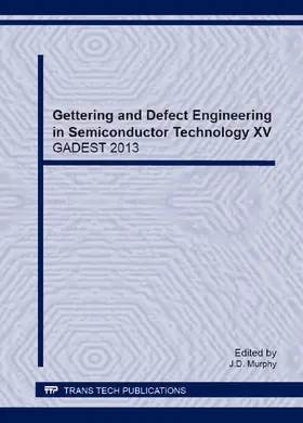 Murphy | Gettering and Defect Engineering in Semiconductor Technology XV | Buch | 978-3-03785-824-0 | www.sack.de