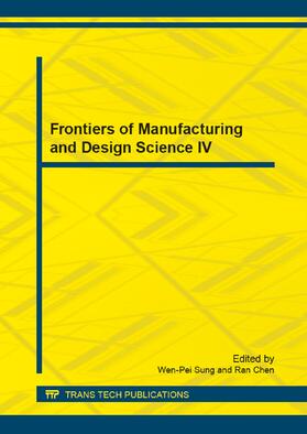 Sung / Chen |  Frontiers of Manufacturing and Design Science IV | Buch |  Sack Fachmedien