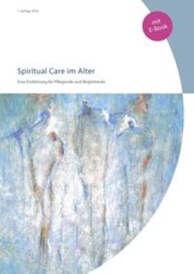 Schmid / Pilgram-Frühauf |  Spiritual Care im Alter (2018) | Buch |  Sack Fachmedien