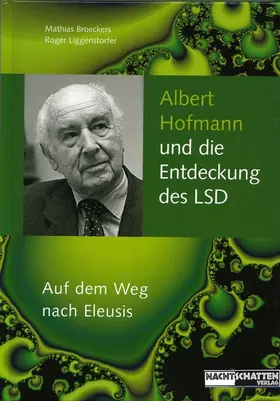 Liggenstorfer / Broeckers |  Albert Hofmann und die Entdeckung des LSD | eBook | Sack Fachmedien