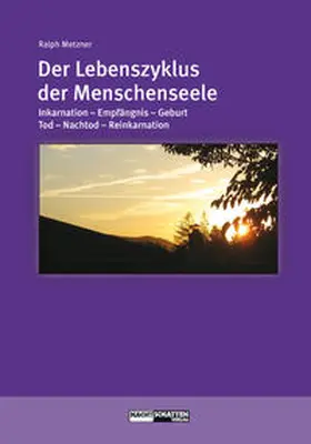 Metzner |  Der Lebenszyklus der Menschenseele | Buch |  Sack Fachmedien